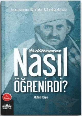 Bediüzzaman Nasıl Öğrenirdi? – Muhlis Körpe – Süeda Basım Yayın kitap kapağı