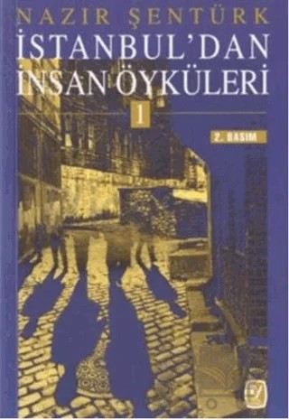 İstanbul’dan İnsan Öyküleri 1 – Nazır Şentürk – Tekin Yayınevi kitap kapağı