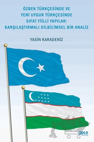 Özbek Türkçesinde Ve Yeni Uygur Türkçesinde Sıfat Fiilli Yapılar: Karşılaştırmalı Dilbilimsel Bir Analiz – Kolektif – Gece Kitaplığı kitap kapağı