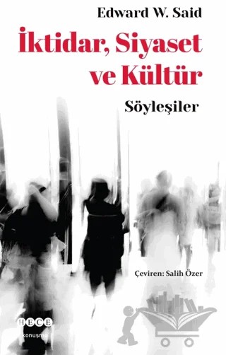 İktidar, Siyaset ve Kültür - Söyleşiler – Edward W. Said – Hece Yayınları kitap kapağı