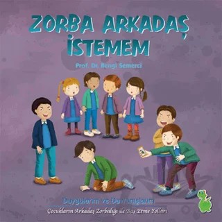 Zorba Arkadaş İstemem – Bengi Semerci – Yeşil Dinozor kitap kapağı