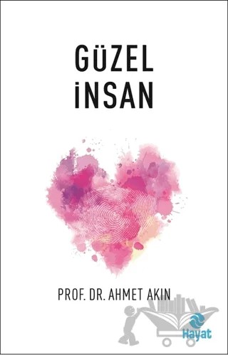 Güzel İnsan – Ahmet Akın – Hayat Yayınları kitap kapağı