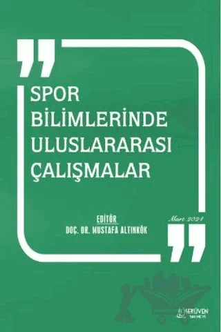 Spor Bilimlerinde Uluslararası Çalışmalar - Mart 2024 – Mustafa Altınkök – Serüven Yayınevi kitap kapağı