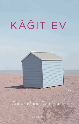 Kağıt Ev – Carlos Maria Dominguez – Jaguar Kitap kitap kapağı