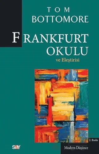 Frankfurt Okulu ve Eleştrisi – Tom Bottomore – Say Yayınları kitap kapağı
