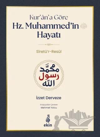 Kur'an'a Göre Hz. Muhammed'in Hayatı