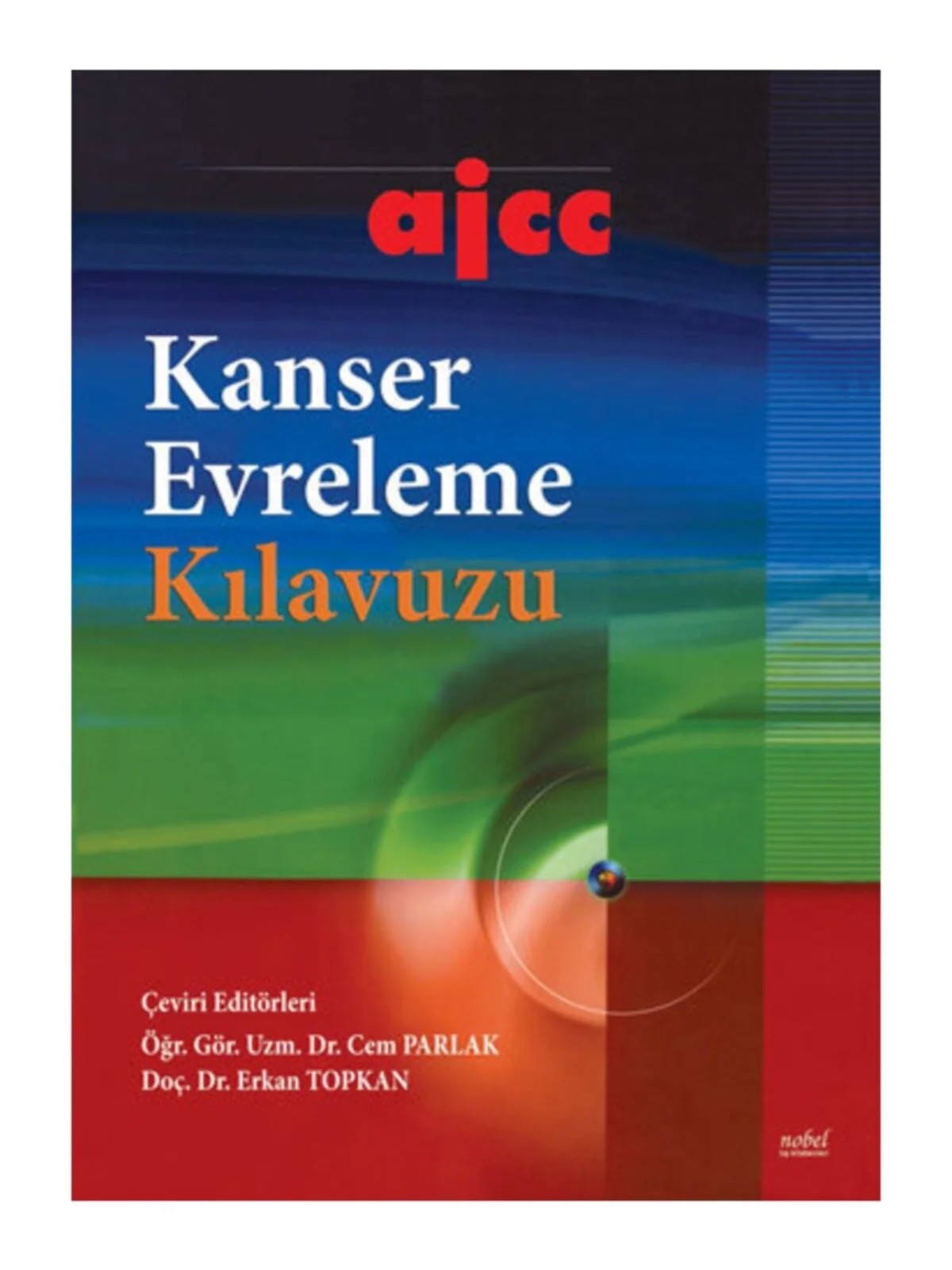 ajcc Kanser Evreleme Kılavuzu – - – Nobel Tıp Kitabevleri kitap kapağı