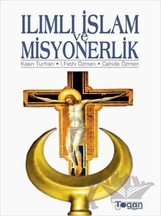 Ilımlı İslam ve Misyonerlik – Kaan Turhan – Togan Yayıncılık kitap kapağı