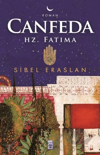 Canfeda - Hz. Fatıma – Sibel Eraslan – Timaş İnanç kitap kapağı