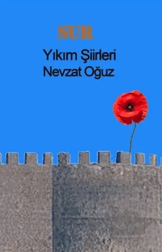 Sur-Yıkım Şiirleri – Nevzat Oğuz – Niçin Yayınları kitap kapağı