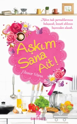 Aşkım Sana Ait! – Eleanor Moran – Sonsuz Kitap Yayınları kitap kapağı
