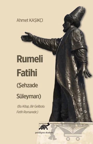 Rumeli Fatihi – Ahmet Kaşıkçı – Paradigma Akademi Yayınları kitap kapağı