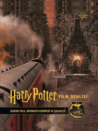 Harry Potter Film Dehlizi Kitap 2: Diagon Yolu, Hogwarts Ekspresi ve Sihir Bakanlığı – Kolektif – Teras Kitap kitap kapağı