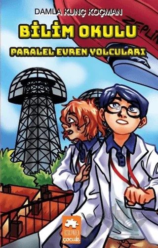 Bilim Okulu Paralel Evren Yolcuları – Damla Kunç Koçman – Eksik Parça Yayınları kitap kapağı