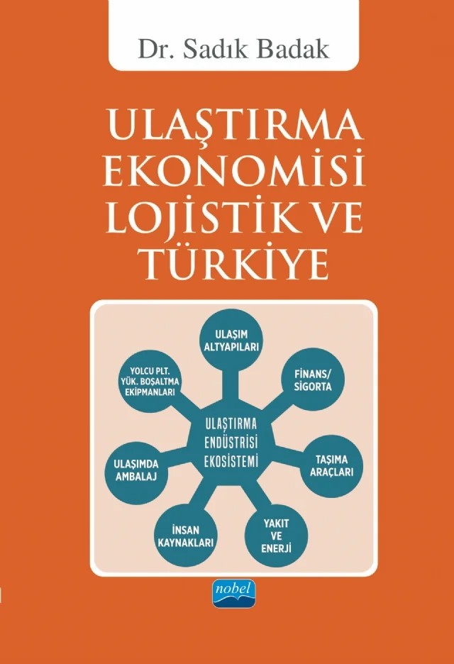 Ulaştırma Ekonomisi Lojistik ve Türkiye – Sadık Badak – Nobel Akademik Yayıncılık kitap kapağı