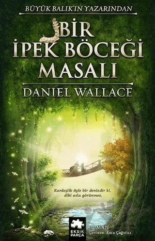 Bir İpek Böceği Masalı – Daniel Wallace – Eksik Parça Yayınları kitap kapağı