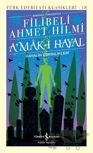 A’mak-ı Hayal Hayalin Derinlikleri – Filibeli Ahmet Hilmi Efendi – İş Bankası Kültür Yayınları kitap kapağı