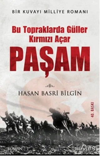 Paşam / Bu Topraklarda Güller Kırmızı Açar – Hasan Basri Bilgin – Yediveren Yayınları kitap kapağı