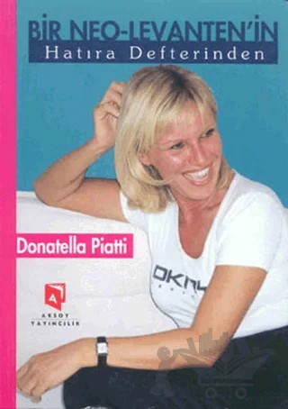 Bir Neo-Levanten’in Hatıra Defterinden – Donatella Piatti – Aksoy Yayıncılık kitap kapağı