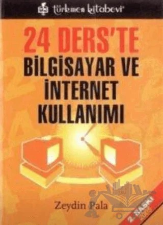 24 Ders'te Bilgisayar ve İnternet Kullanımı – Zeydin Pala – Türkmen Kitabevi kitap kapağı
