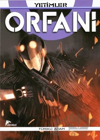 Orfani Yetimler Cilt 5 - Tüfekli Adam – Roberto Recchioni – Çizgi Düşler Yayınevi kitap kapağı