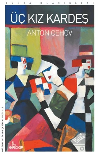 Üç Kız Kardeş – Anton Çehov – Girdap Kitap kitap kapağı