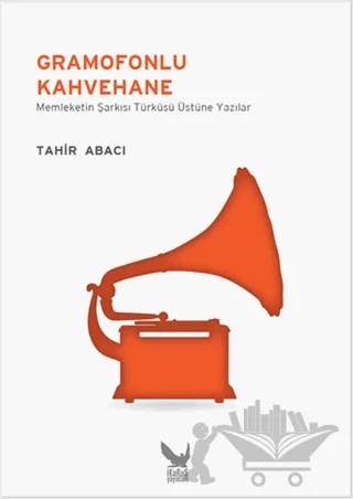 Gramofonlu Kahvehane – Tahir Abacı – İkaros Yayınları kitap kapağı