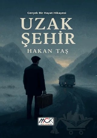 Uzak Şehir – Hakan Taş – MCK Yayınları kitap kapağı