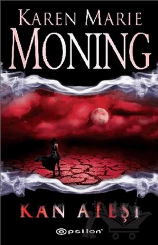 Kan Ateşi – Karen Marie Moning – Epsilon Yayınevi kitap kapağı