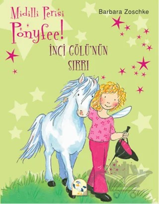 Ponyfee - İnci Gölü' nün Sırrı – Barbara Zoschke – Martı Çocuk Yayınları kitap kapağı