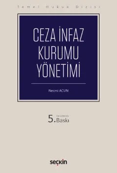 Temel Hukuk DizisiCeza İnfaz Kurumu Yönetimi (THD) – Necmi Acun – Seçkin Yayıncılık kitap kapağı