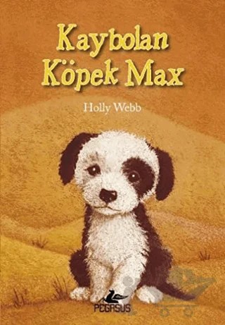 Kaybolan Köpek Max – Holly Webb – Pegasus Çocuk Yayınları kitap kapağı