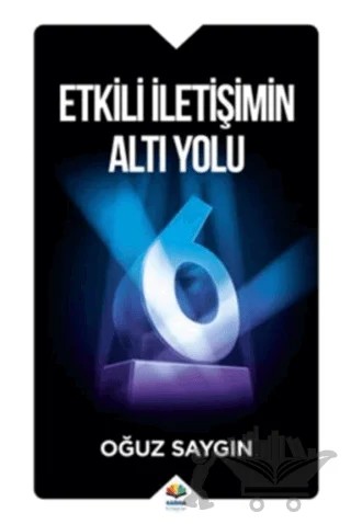 Etkili İletişimin Altı Yolu – Oğuz Saygın – Karma Kitaplar kitap kapağı