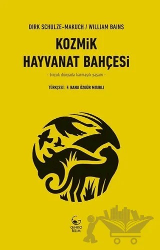 Kozmik Hayvanat Bahçesi – Dirk Schulze-Makuch, William Bains – Ginko Kitap kitap kapağı