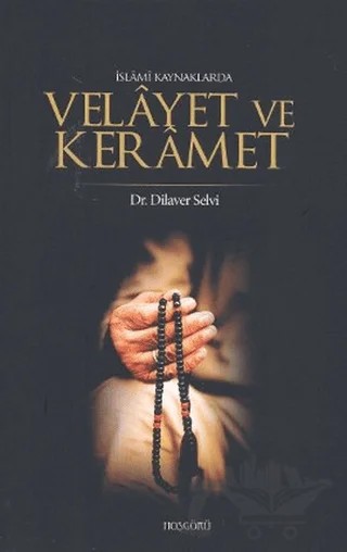 İslami Kaynaklarda Velayet ve Keramet – Dilaver Selvi – Hoşgörü Yayınları kitap kapağı