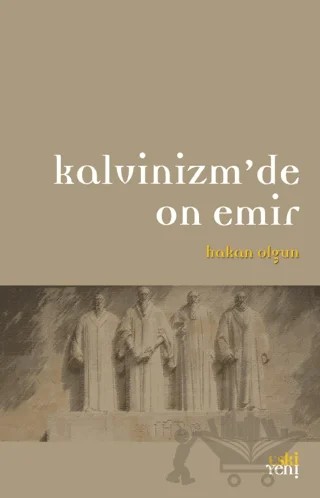 Kalvinizm’de On Emir – Hakan Olgun – Eski Yeni Yayınları kitap kapağı