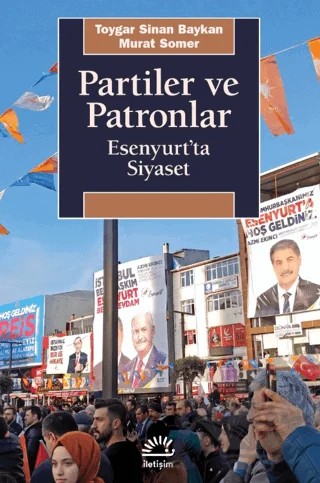 Partiler ve Patronlar – Toygar Sinan Baykan, Murat Somer – İletişim Yayınevi kitap kapağı