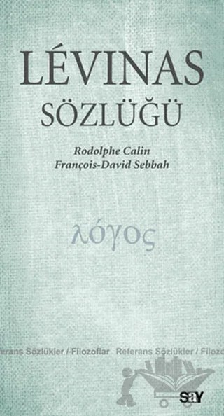 Levinas Sözlüğü – François-David Sebbah, Rodolphe Calin – Say Yayınları kitap kapağı