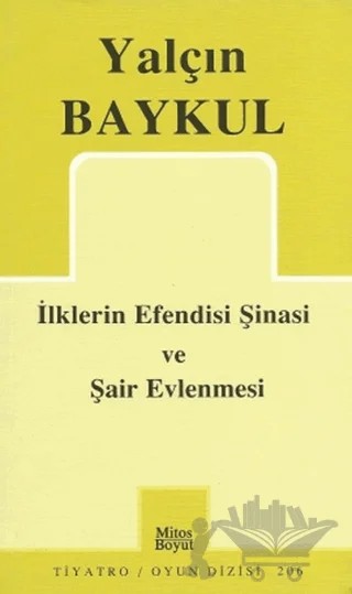 İlklerin Efendisi Şinasi ve Şair Evlenmesi – Yalçın Baykul – Mitos Boyut Yayınları kitap kapağı