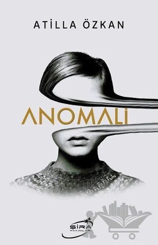 Anomali – Atilla Özkan – Şira Yayınları kitap kapağı