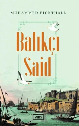 Balıkçı Said – Muhammed Marmaduke Pickthall – Vadi Yayınları kitap kapağı