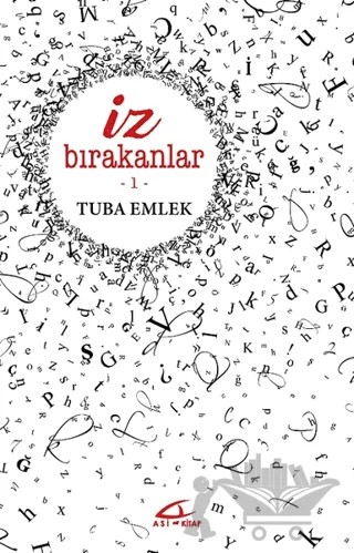 İz Bırakanlar 1 – Tuba Emlek – Asi Kitap kitap kapağı