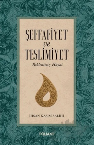 Şeffafiyet ve Teslimiyet – İhsan Kasım Salihi – Foliant Yayınları kitap kapağı
