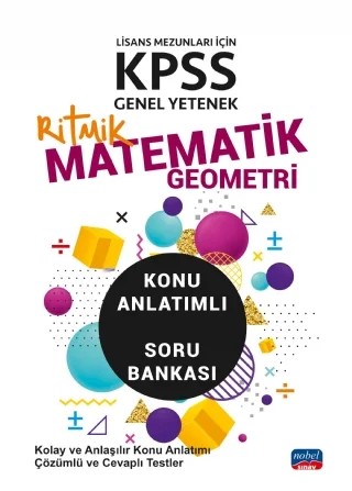 KPSS Genel Yetenek Ritmik MATEMATİK-GEOMETRİ Lisans Mezunları İçin / Konu Anlatımlı - Soru Bankası – Komisyon – Nobel Sınav kitap kapağı