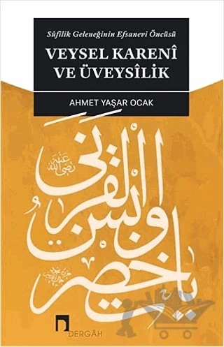 Veysel Kareni ve Üveysilik – Ahmet Yaşar Ocak – Dergah Yayınları kitap kapağı