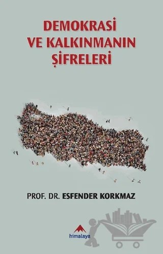Demokrasi ve Kalkınmanın Şifreleri – Esfender Korkmaz – Himalaya Yayınevi kitap kapağı