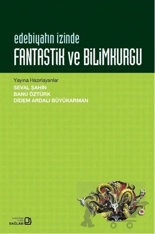 Edebiyatın İzinde - Fantastik ve Bilimkurgu – Seval Şahin, Banu Öztürk, Didem Ardalı Büyükarman – Bağlam Yayınları kitap kapağı