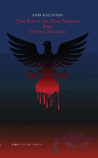 The Rout Of Dor Nassia and Other Stories – Emir Raz Funes – Espas Kuram Sanat Yayınları kitap kapağı