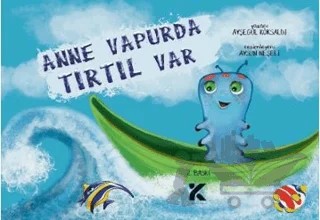 Anne Vapurda Tırtıl Var – Ayşegül Köksaldı – Kiba Yayımcılık kitap kapağı