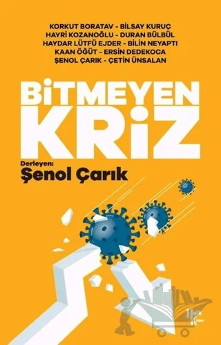 Bitmeyen Kriz – A. Ersin Dedekoca, Bilin Neyaptı, Bilsay Kuruç, Çetin Ünsalan, Duran Bülbül, Haydar Lütfü Ejder, Hayri Kozanoğlu, Kaan Öğüt, Korkut Boratav, Şenol Çarık – Halk Kitabevi kitap kapağı